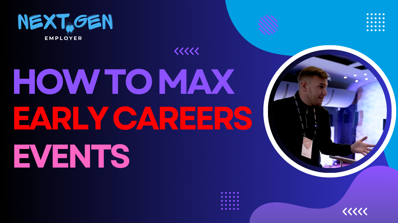 How to get the max from your early careers events